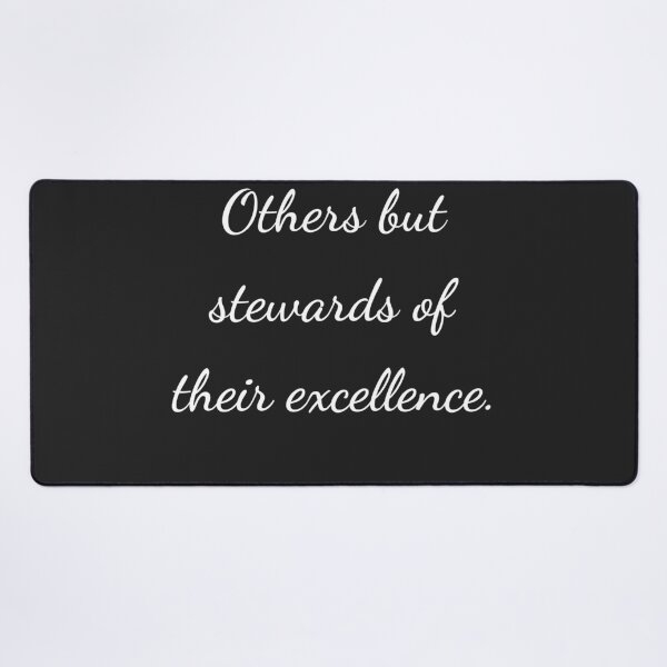 Item preview, “Others but stewards of their excellence.” - handwriting white designed and sold by ariksworld.