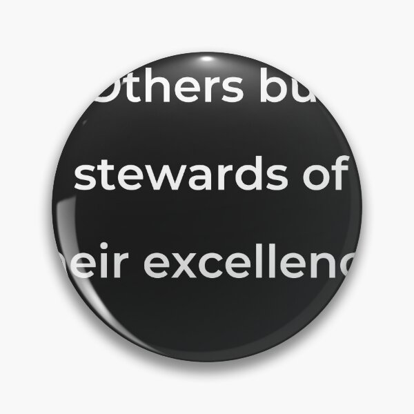 Item preview, “Others but stewards of their excellence.” - print white designed and sold by ariksworld.