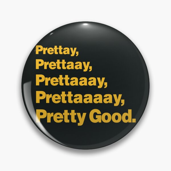 Item preview, Prettay, Prettaay, Prettaaay, Prettaaaay, Pretty Good - Larry David designed and sold by unrealindeed.