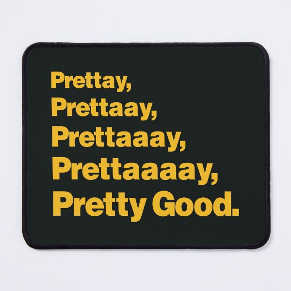 Item preview, Prettay, Prettaay, Prettaaay, Prettaaaay, Pretty Good - Larry David designed and sold by unrealindeed.