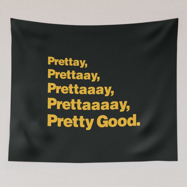 Item preview, Prettay, Prettaay, Prettaaay, Prettaaaay, Pretty Good - Larry David designed and sold by unrealindeed.