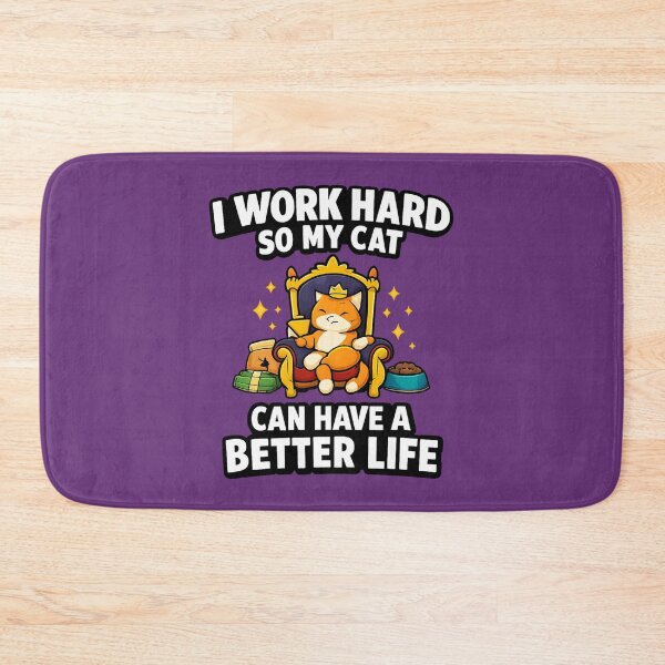 Item preview, I Work Hard So My Cat Can Have A Better Life designed and sold by ErSaSolutions.