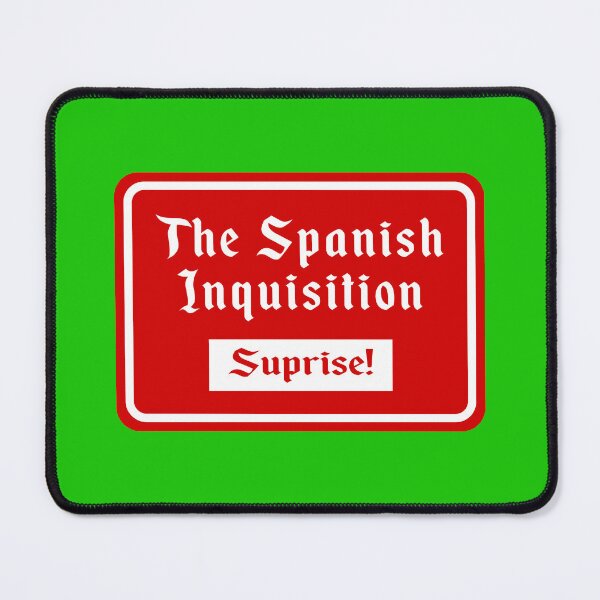 Item preview, The Spanish Inquisition, Surprise! designed and sold by Karate Octopus.