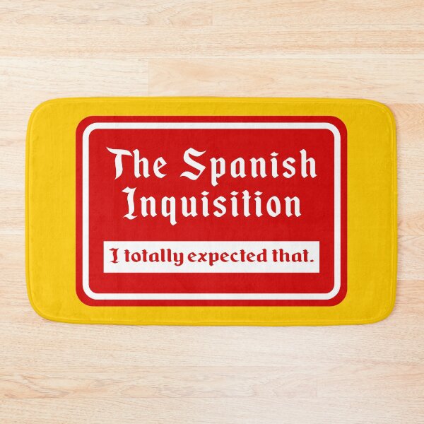 Item preview, The Spanish Inquisition, I Totally Expected That designed and sold by Karate Octopus.