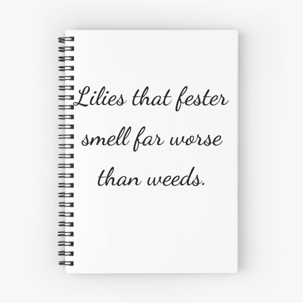 Item preview, “Lilies that fester smell far worse than weeds.” - handwriting black designed and sold by ariksworld.