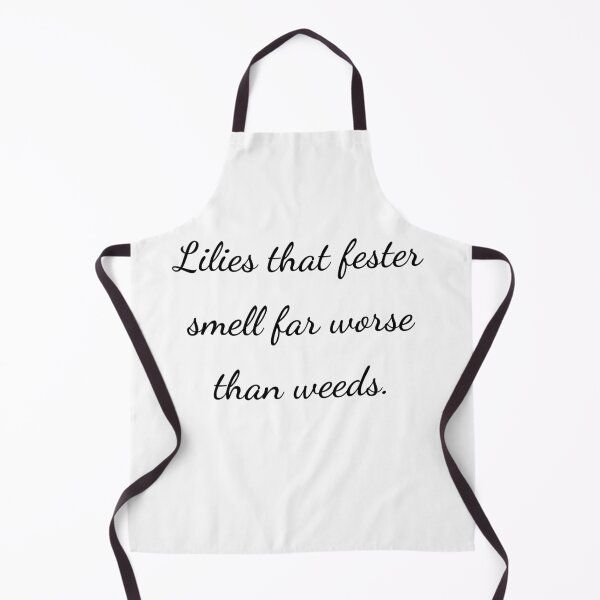 Item preview, “Lilies that fester smell far worse than weeds.” - handwriting black designed and sold by ariksworld.