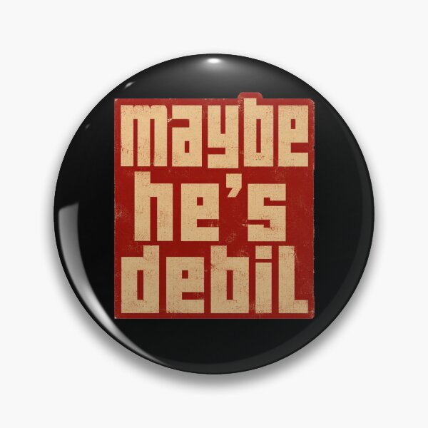 Item preview, Maybe He's Debil simple designed and sold by abbess.