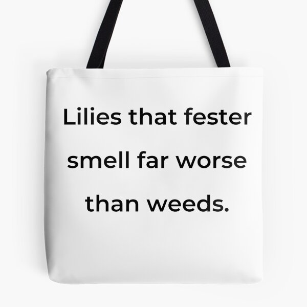 Item preview, “Lilies that fester smell far worse than weeds.” - print black designed and sold by ariksworld.