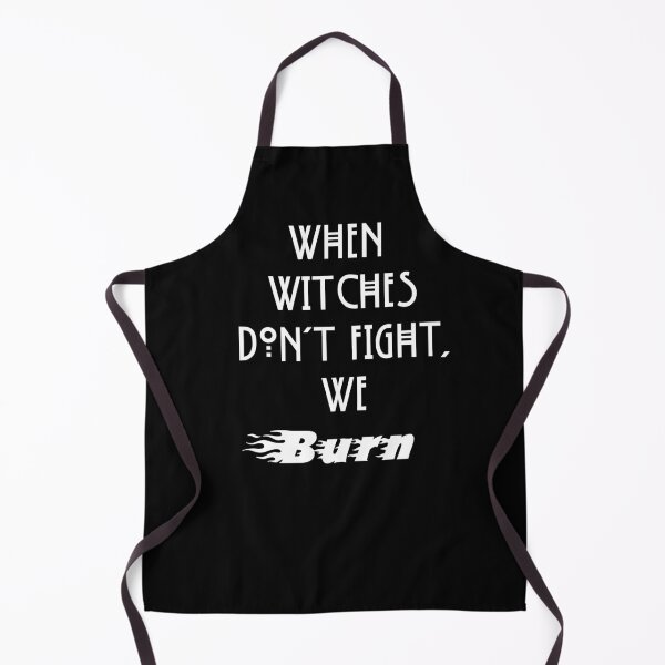 Item preview, When witches don't fight, we burn AHS designed and sold by fandomtrash97.