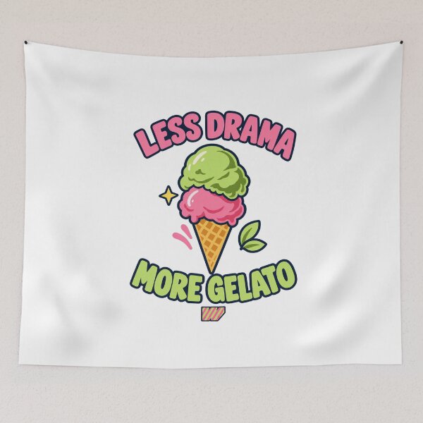 Item preview, Less Drama, More Gelato designed and sold by eWproject.