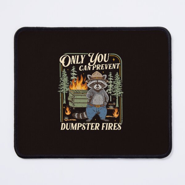 Item preview, Only You Can Prevent Dumpster Fires Funny Raccoon designed and sold by ImeldaSparks.