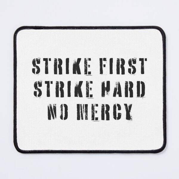 Item preview, Strike First Strike Hard No Mercy designed and sold by UNK-Fatigues.