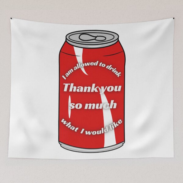 Item preview, I Am Allowed To Drink Thank You So Much Soda Can Funny Meme designed and sold by Annekkecreative.