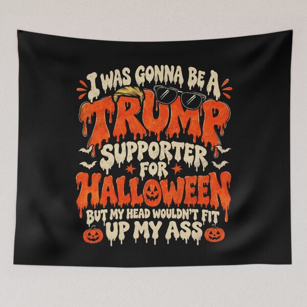 Item preview, I Was Gonna Be A Trump Supporter For Halloween Anti Trump Sarcastic Joke designed and sold by elongatedjazz.