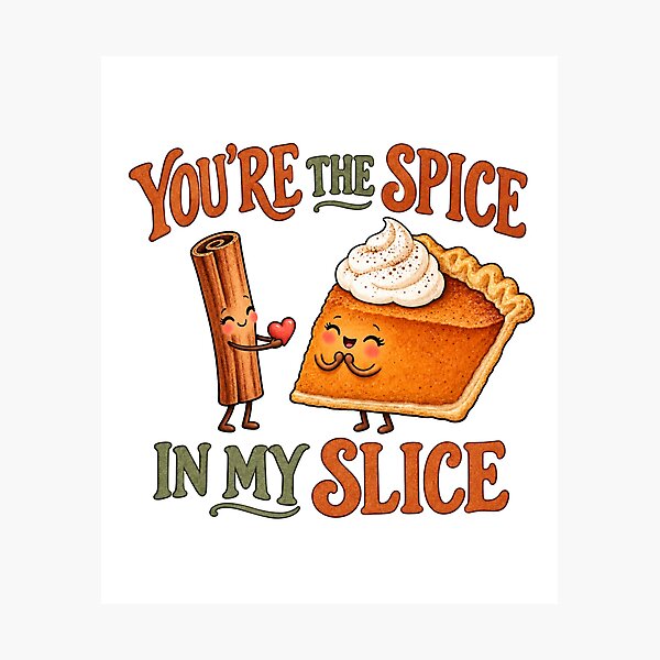 Item preview, You're the Spice in My Slice Pumpkin Pie designed and sold by cookingtherapy.