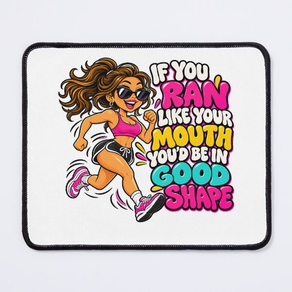 Item preview, ⭐IF YOU RAN LIKE YOUR MOUTH YOU'D BE IN GOOD SHAPE designed and sold by WheelieGdArt.