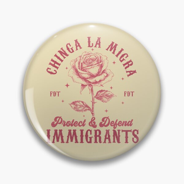 Item preview, Chinga La Migra Protect Defend Immigrants, Anti Trump FDT, Pro Immigration Activist designed and sold by nasr-say.