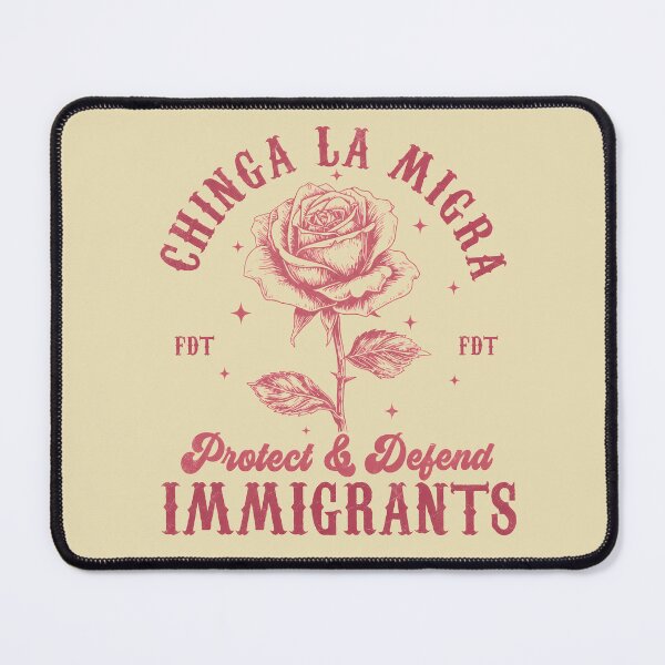 Item preview, Chinga La Migra Protect Defend Immigrants, Anti Trump FDT, Pro Immigration Activist designed and sold by nasr-say.