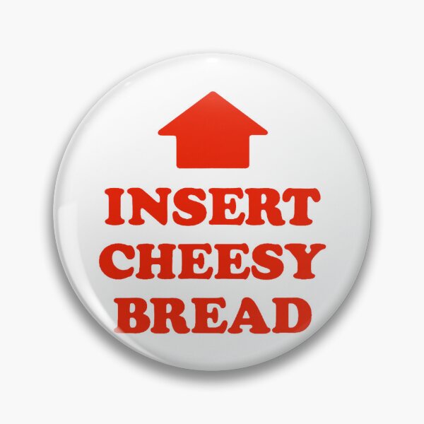 Item preview, Insert Cheesy Bread Funny Cheese Lover Humor designed and sold by nryum.