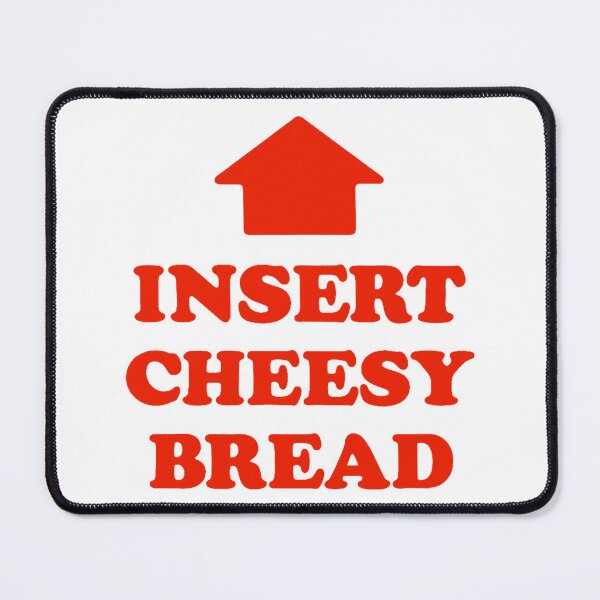 Item preview, Insert Cheesy Bread Funny Cheese Lover Humor designed and sold by nryum.