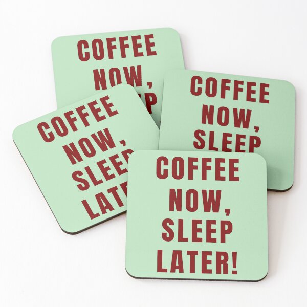 Item preview, Coffee Now, Sleep Later! designed and sold by Lynn Williams.