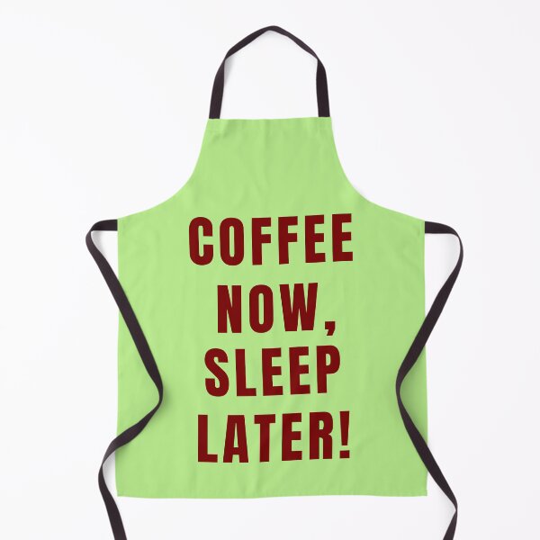 Item preview, Coffee Now, Sleep Later! designed and sold by Lynn Williams.