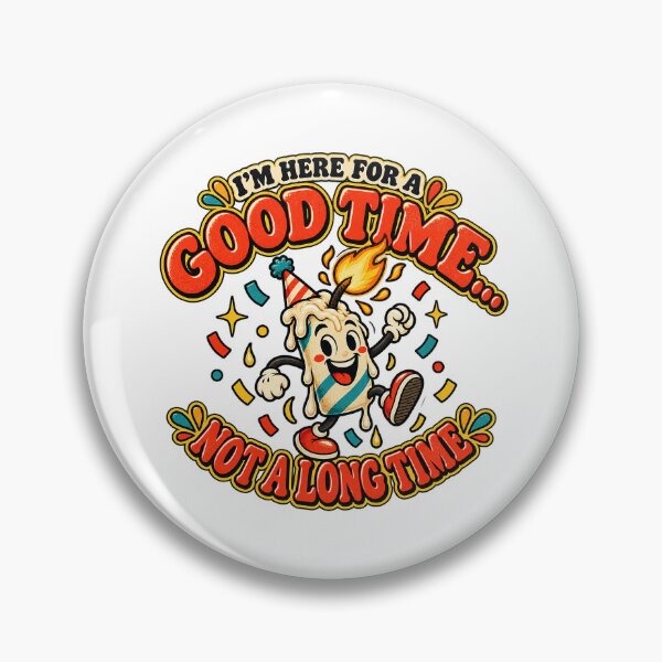 Item preview, ⭐I'm Here For A Good Time - Not A Long Time v2⭐ designed and sold by WheelieGdArt.