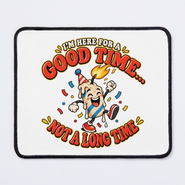 Item preview, ⭐I'm Here For A Good Time - Not A Long Time v1⭐ designed and sold by WheelieGdArt.