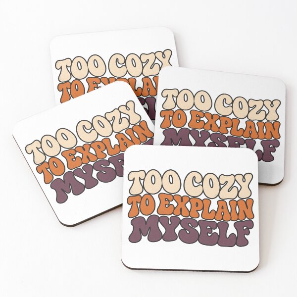 Item preview, Too Cozy to Explain Myself designed and sold by RM2017.
