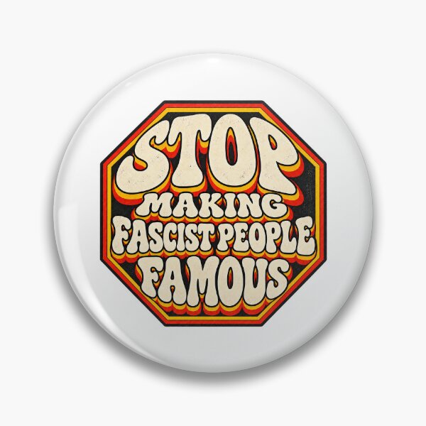 Item preview, ⭐ STOP MAKING FASCIST PEOPLE FAMOUS⭐ designed and sold by WheelieGdArt.