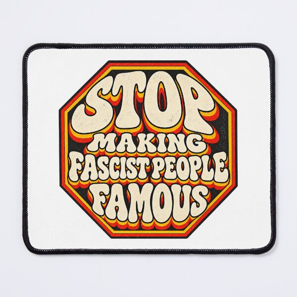 Item preview, ⭐ STOP MAKING FASCIST PEOPLE FAMOUS⭐ designed and sold by WheelieGdArt.