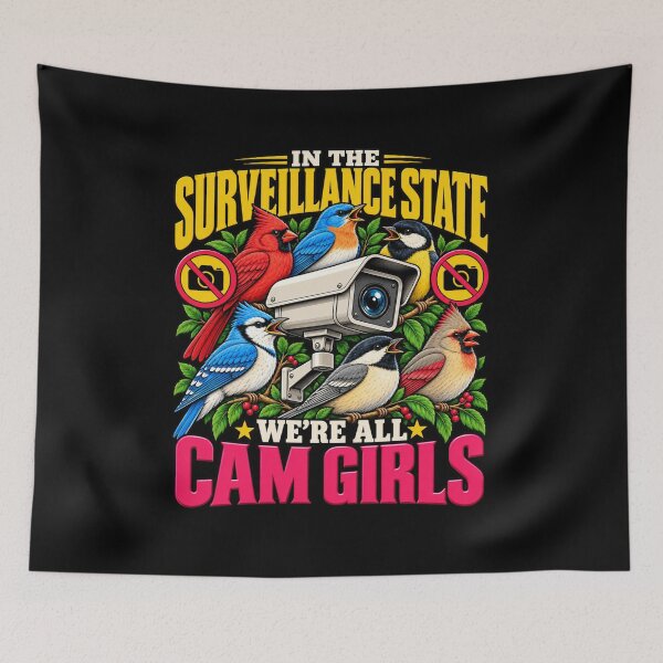 Item preview, In the Surveillance State We’re All Cam Girls Privacy Surveillance Satire designed and sold by Trendably.