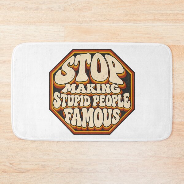Item preview, ⭐STOP MAKING STUPID PEOPLE FAMOUS⭐ designed and sold by WheelieGdArt.