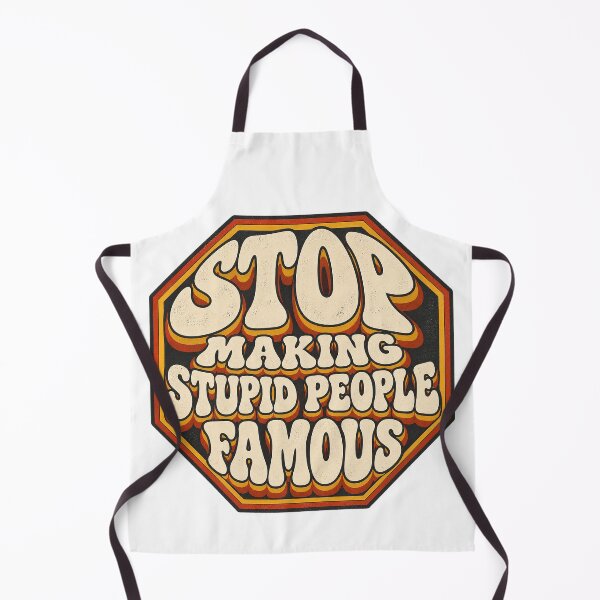 Item preview, ⭐STOP MAKING STUPID PEOPLE FAMOUS⭐ designed and sold by WheelieGdArt.