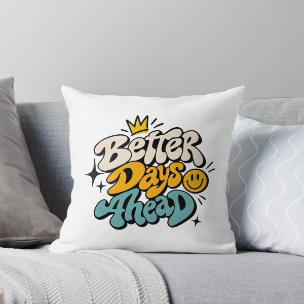 Item preview, Better Days Ahead – Colorful Motivational Typography T-Shirt Design designed and sold by LarkLeaf.