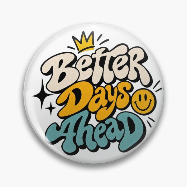 Item preview, Better Days Ahead – Colorful Motivational Typography T-Shirt Design designed and sold by LarkLeaf.