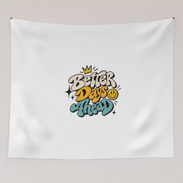 Item preview, Better Days Ahead – Colorful Motivational Typography T-Shirt Design designed and sold by LarkLeaf.