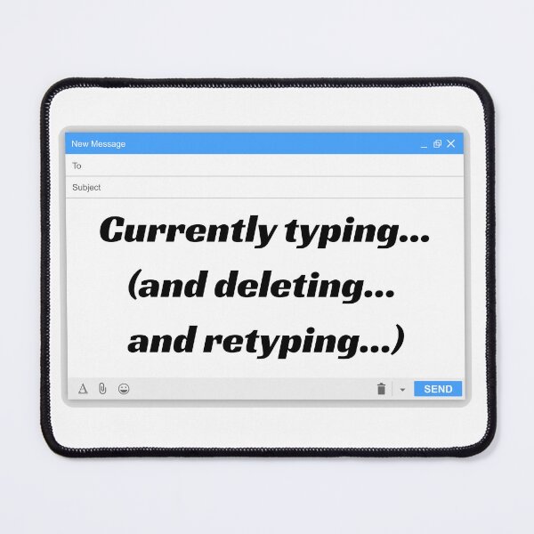 Item preview, Currently Typing And Deleting Funny Office Email Meme designed and sold by Annekkecreative.