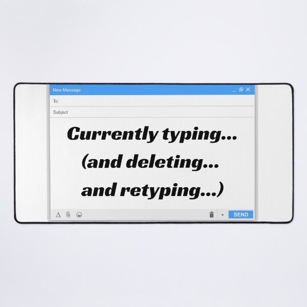 Item preview, Currently Typing And Deleting Funny Office Email Meme designed and sold by Annekkecreative.