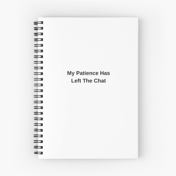 Item preview, My Patience Has Left The Chat Funny Quote designed and sold by Hiross.