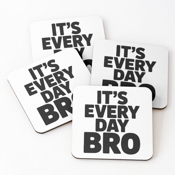Item preview, It's Every Day Bro designed and sold by Frank Ring.