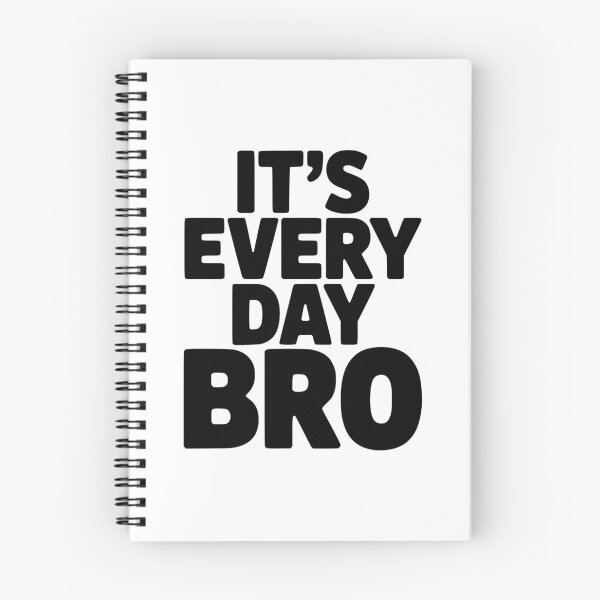 Item preview, It's Every Day Bro designed and sold by Frank Ring.