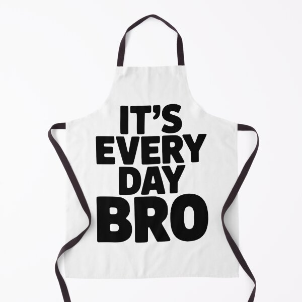Item preview, It's Every Day Bro designed and sold by Frank Ring.