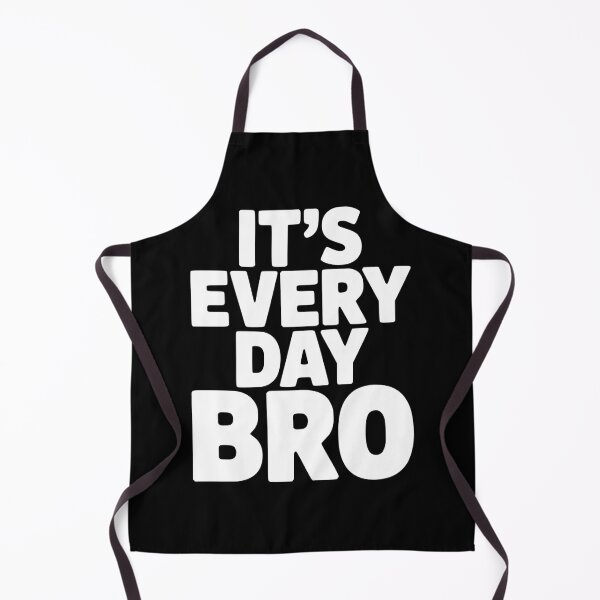 Item preview, It's Every Day Bro designed and sold by Frank Ring.