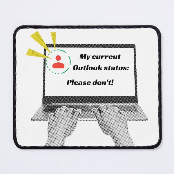 Item preview, My Current Outlook Status Please Dont Funny Office Laptop Meme designed and sold by Annekkecreative.