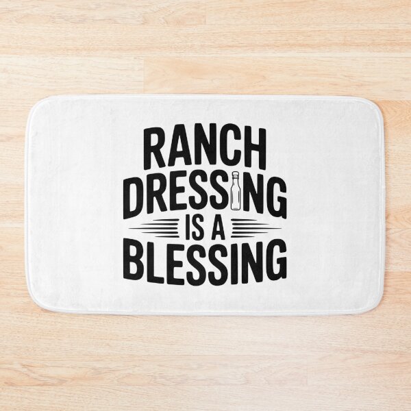 Item preview, Ranch Dressing Is a Blessing designed and sold by Frank Ring.