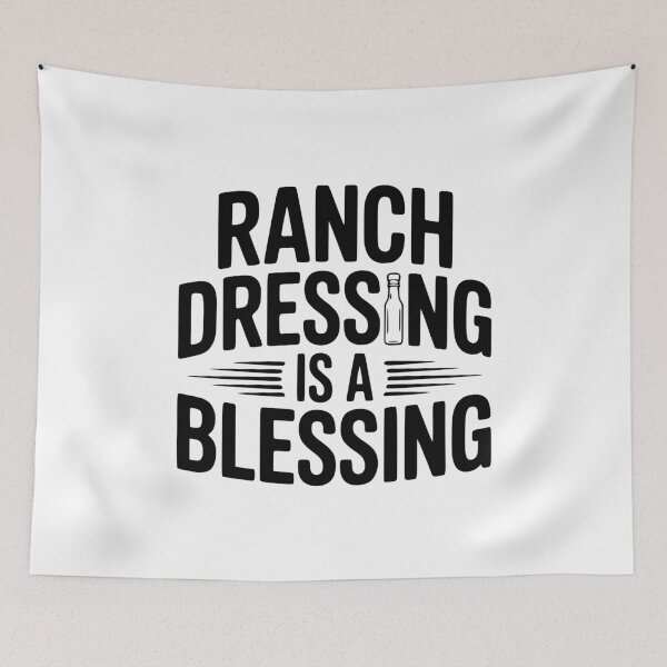 Item preview, Ranch Dressing Is a Blessing designed and sold by Frank Ring.