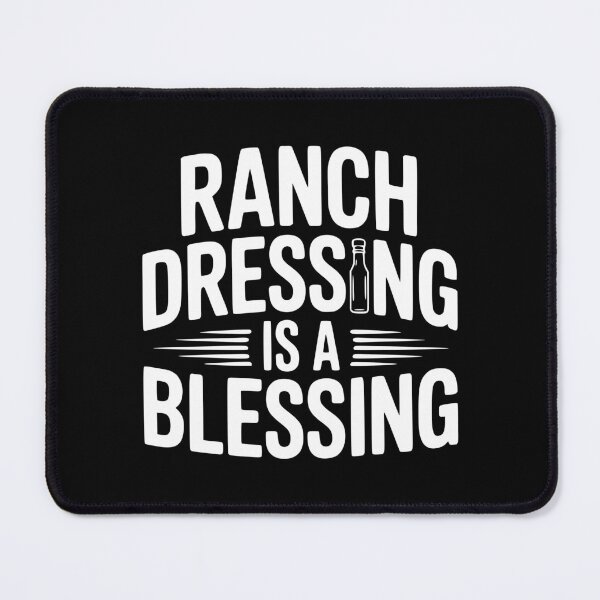 Item preview, Ranch Dressing Is a Blessing designed and sold by Frank Ring.