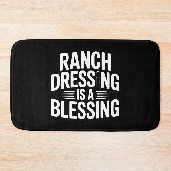Item preview, Ranch Dressing Is a Blessing designed and sold by Frank Ring.
