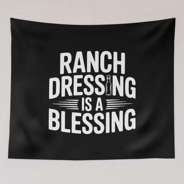 Item preview, Ranch Dressing Is a Blessing designed and sold by Frank Ring.